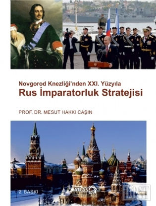 Novgorod Knezliği’nden 21. Yüzyıla Rus İmparatoruk Stratejisi